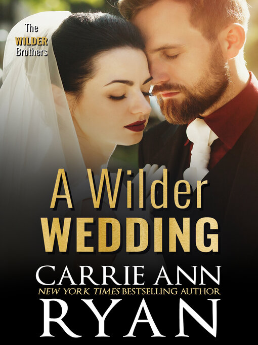 Title details for A Wilder Wedding by Carrie Ann Ryan - Available